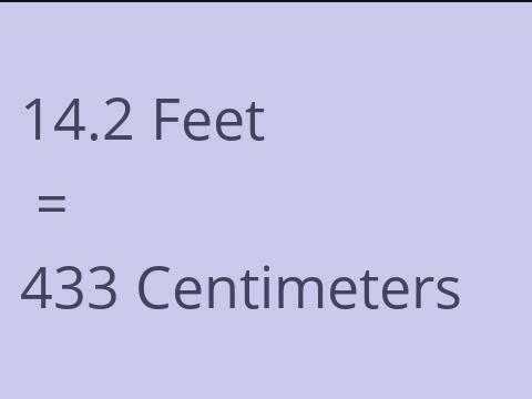 14.2 FEET TO CM