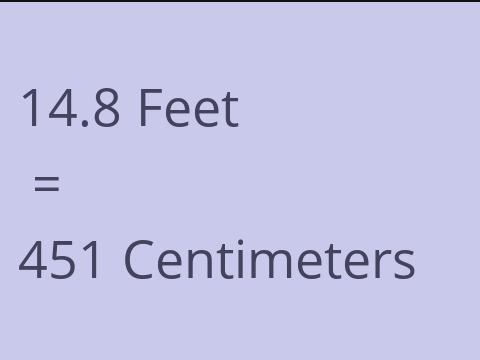 14.8 FEET TO CM