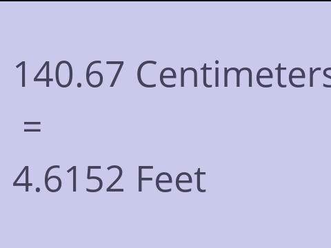 140.67 CM TO FEET