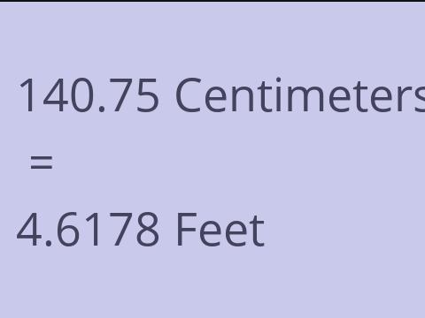 140.75 CM TO FEET