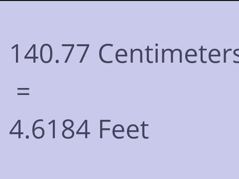 140.77 CM TO FEET