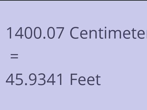 1400.07 CM TO FEET