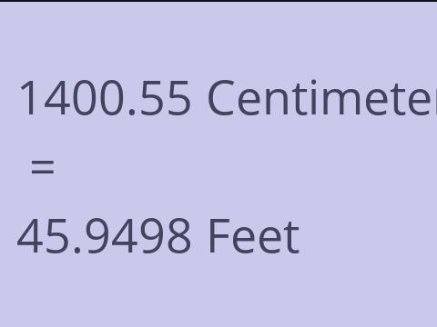 1400.55 CM TO FEET