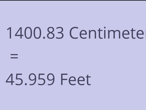 1400.83 CM TO FEET