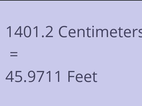 1401.2 CM TO FEET