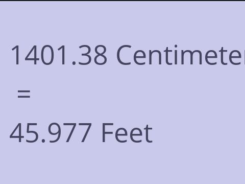 1401.38 CM TO FEET