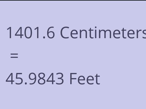 1401.6 CM TO FEET