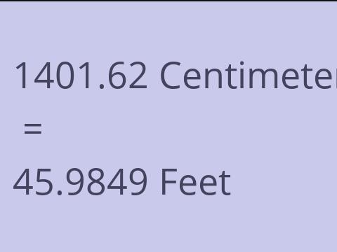 1401.62 CM TO FEET