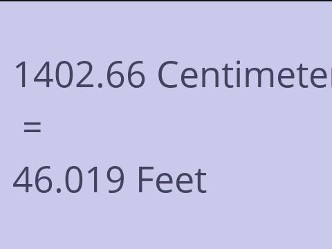 1402.66 CM TO FEET