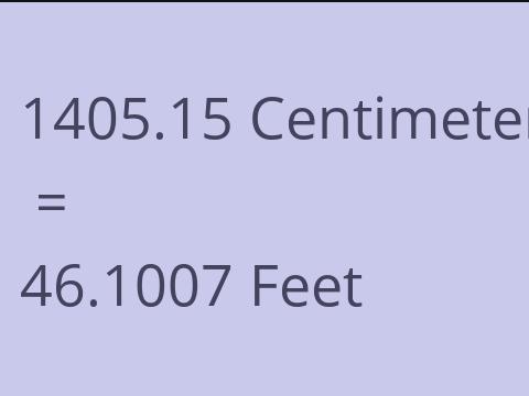 1405.15 CM TO FEET