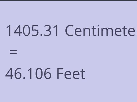 1405.31 CM TO FEET