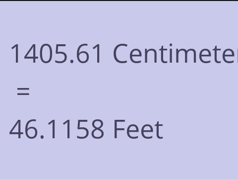 1405.61 CM TO FEET