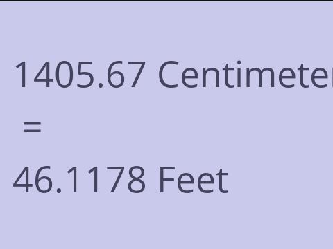 1405.67 CM TO FEET