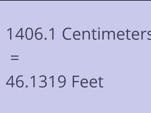 1406.1 CM TO FEET