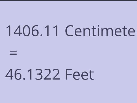 1406.11 CM TO FEET