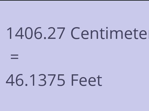 1406.27 CM TO FEET