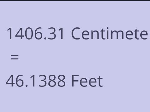 1406.31 CM TO FEET