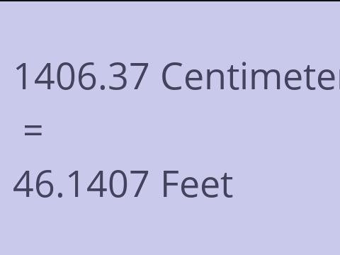 1406.37 CM TO FEET