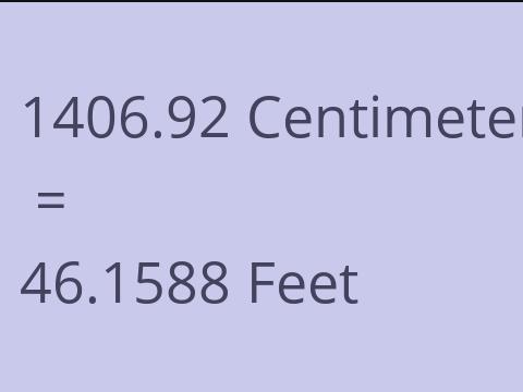 1406.92 CM TO FEET