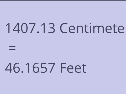 1407.13 CM TO FEET