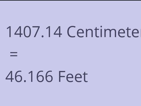 1407.14 CM TO FEET