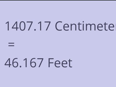 1407.17 CM TO FEET