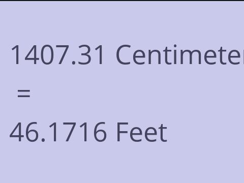 1407.31 CM TO FEET