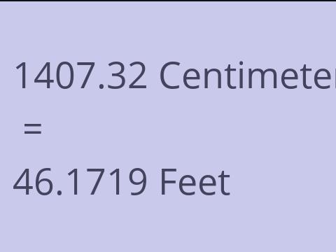 1407.32 CM TO FEET