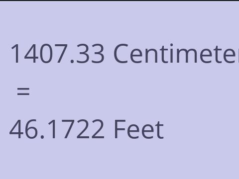 1407.33 CM TO FEET