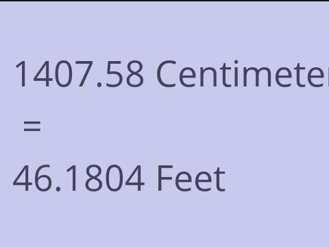 1407.58 CM TO FEET