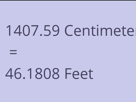 1407.59 CM TO FEET