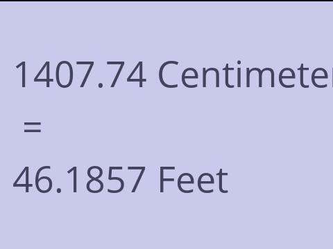 1407.74 CM TO FEET