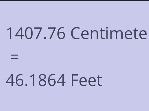 1407.76 CM TO FEET