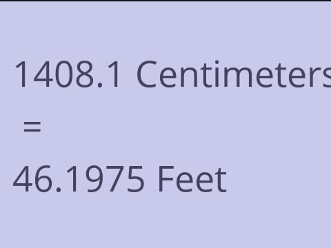 1408.1 CM TO FEET