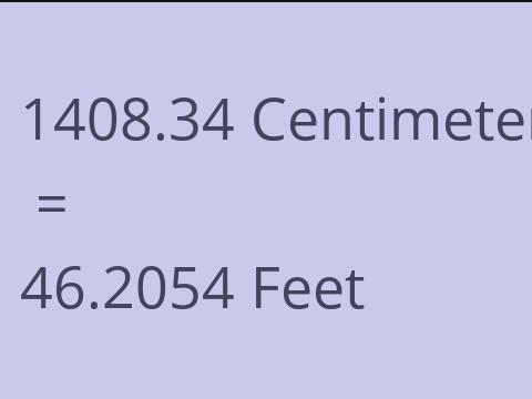 1408.34 CM TO FEET