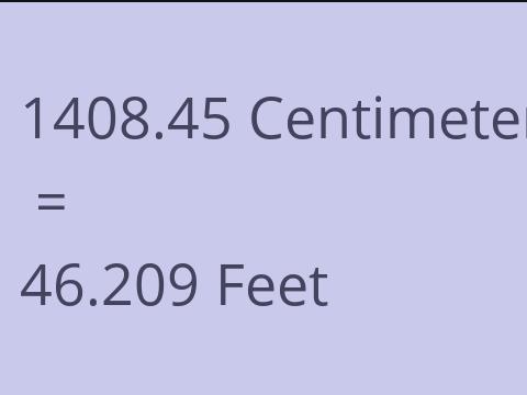 1408.45 CM TO FEET