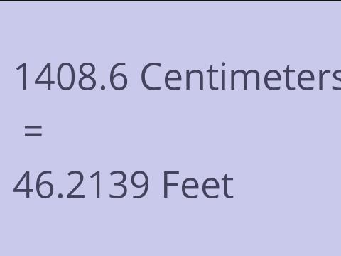 1408.6 CM TO FEET