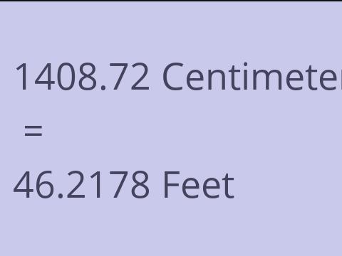 1408.72 CM TO FEET