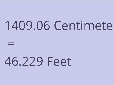 1409.06 CM TO FEET