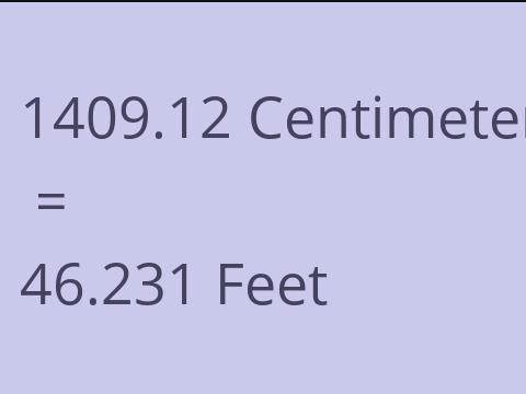 1409.12 CM TO FEET