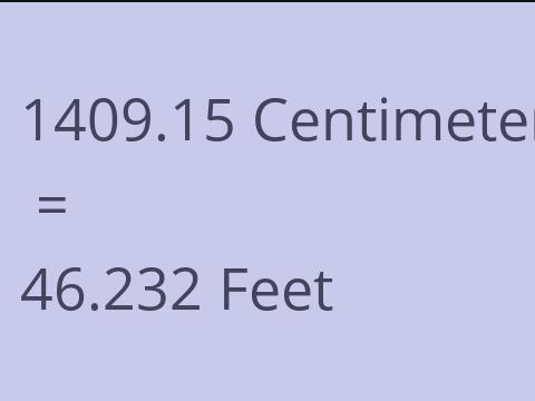 1409.15 CM TO FEET