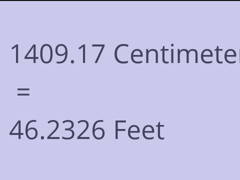 1409.17 CM TO FEET