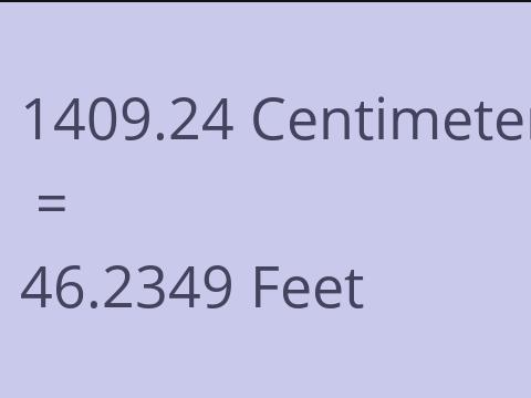 1409.24 CM TO FEET