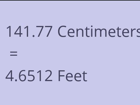 141.77 CM TO FEET