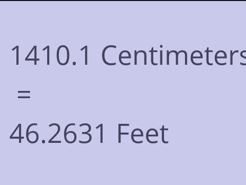 1410.1 CM TO FEET