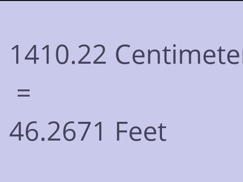 1410.22 CM TO FEET