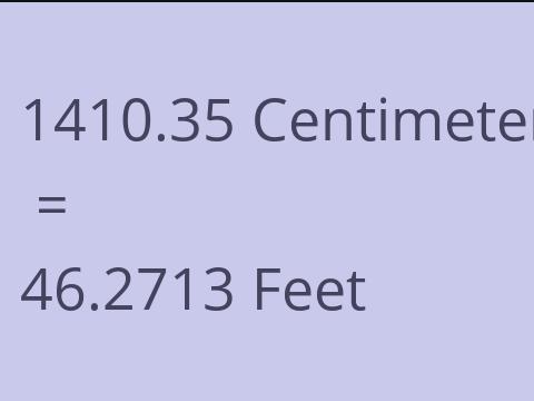 1410.35 CM TO FEET