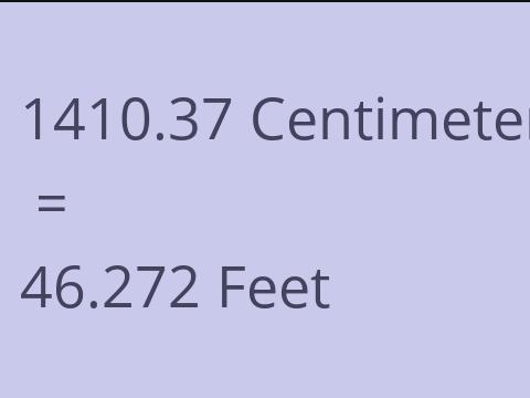 1410.37 CM TO FEET