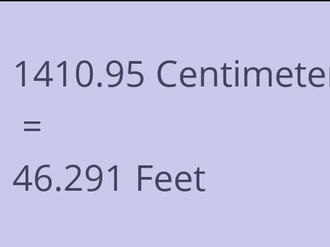 1410.95 CM TO FEET