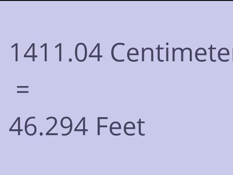 1411.04 CM TO FEET